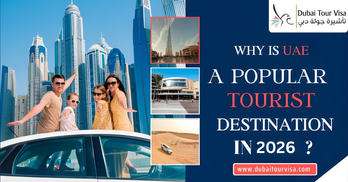 Why is UAE A Popular Tourist Destination In 2026?